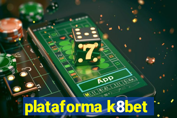 plataforma k8bet