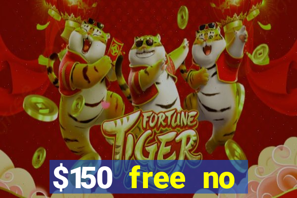 $150 free no deposit casino