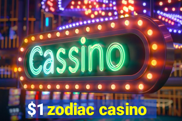 $1 zodiac casino