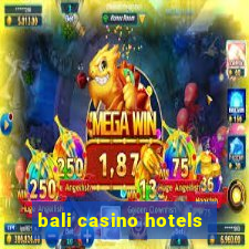 bali casino hotels