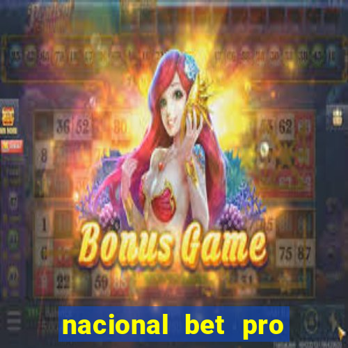 nacional bet pro é confiável