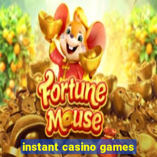 instant casino games