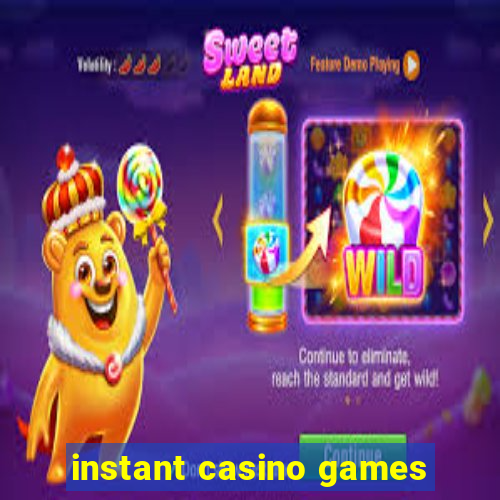 instant casino games