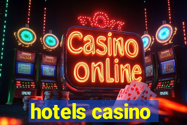 hotels casino