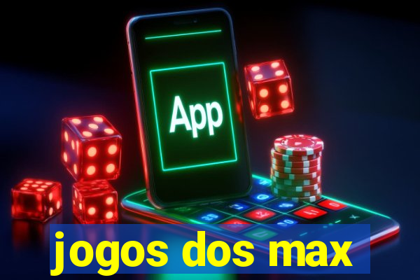 jogos dos max