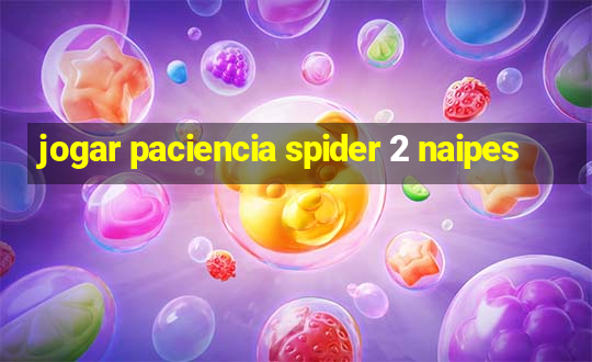 jogar paciencia spider 2 naipes