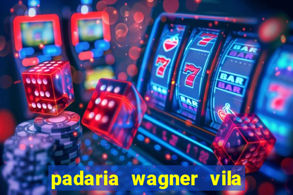 padaria wagner vila nova içara