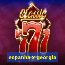 espanha x georgia