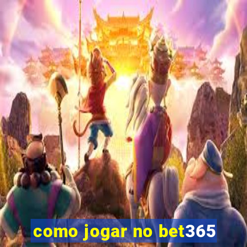 como jogar no bet365