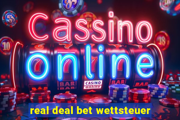 real deal bet wettsteuer