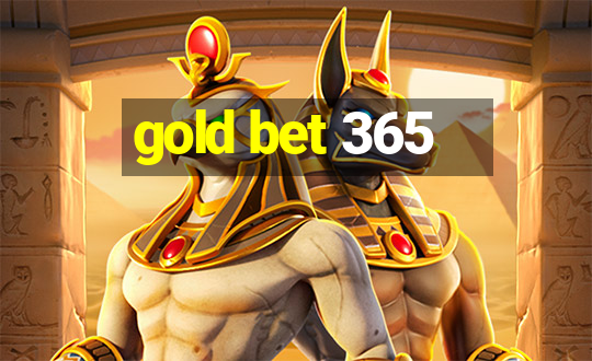 gold bet 365