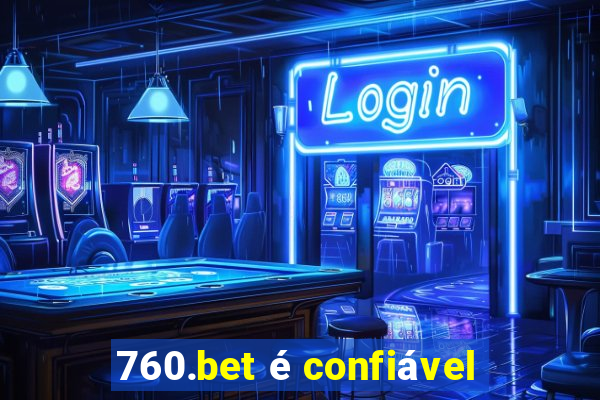 760.bet é confiável