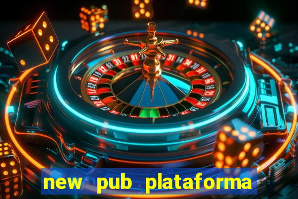 new pub plataforma de jogos