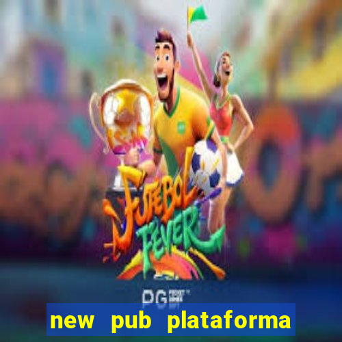 new pub plataforma de jogos