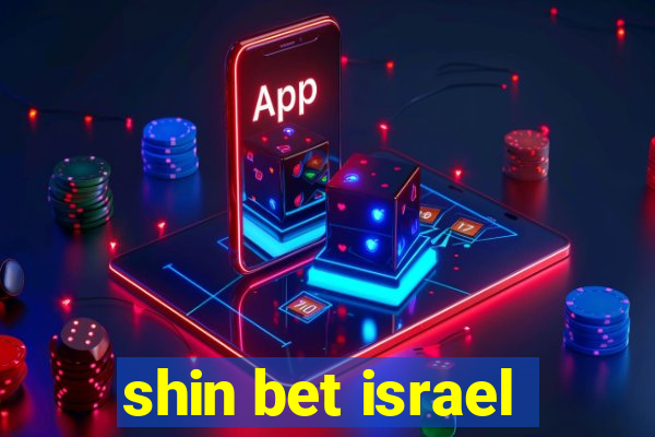 shin bet israel