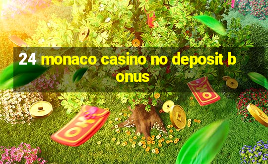 24 monaco casino no deposit bonus