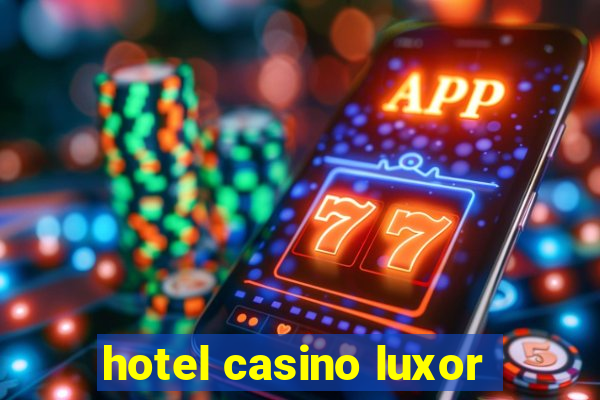 hotel casino luxor