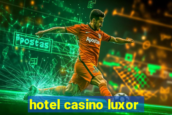 hotel casino luxor