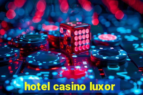 hotel casino luxor