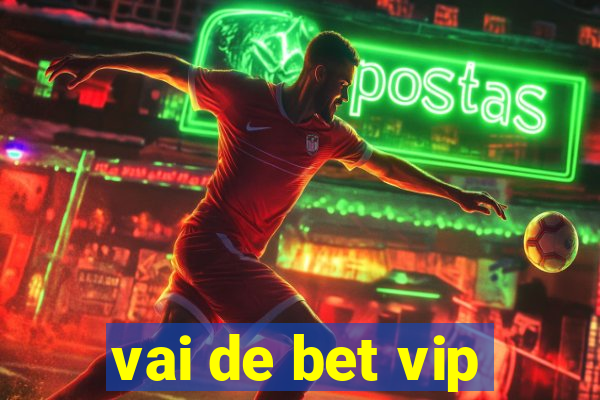 vai de bet vip