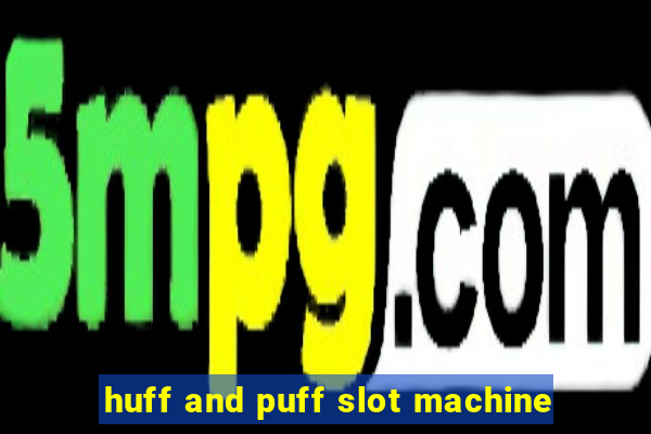 huff and puff slot machine