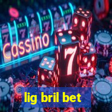 lig bril bet