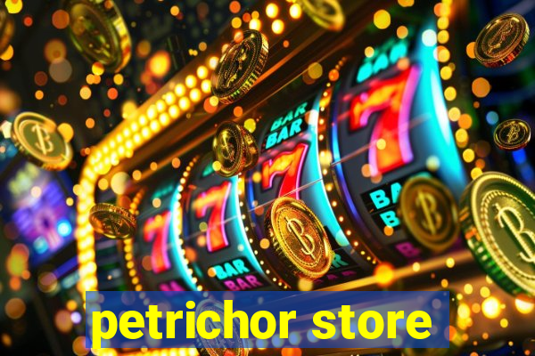 petrichor store