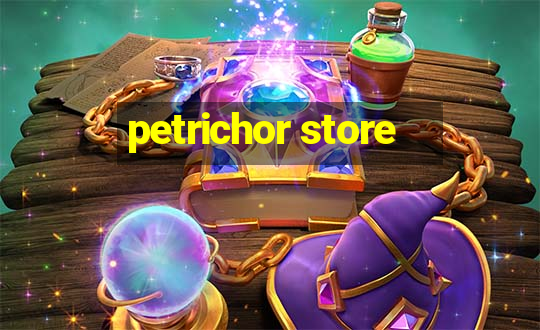 petrichor store