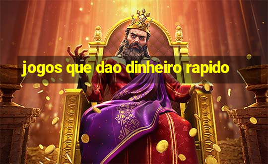 jogos que dao dinheiro rapido