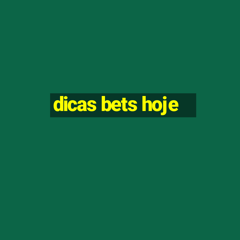 dicas bets hoje