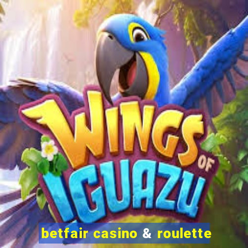 betfair casino & roulette