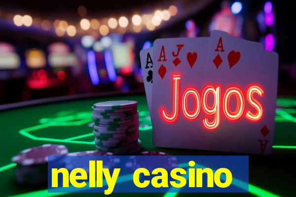 nelly casino