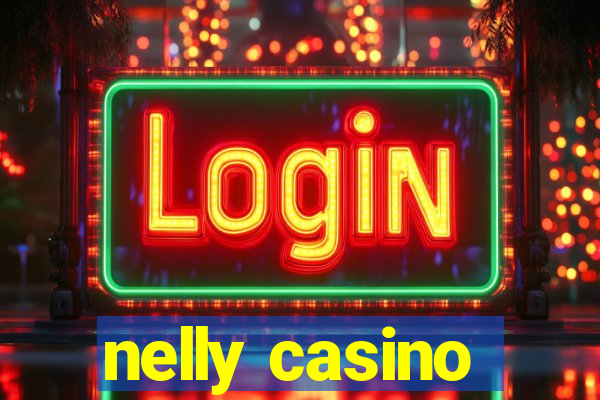 nelly casino