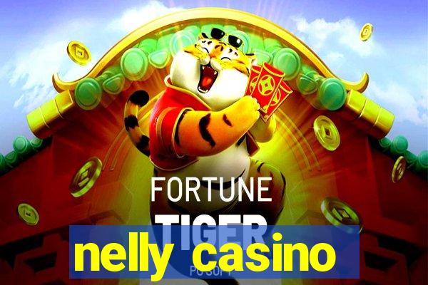 nelly casino