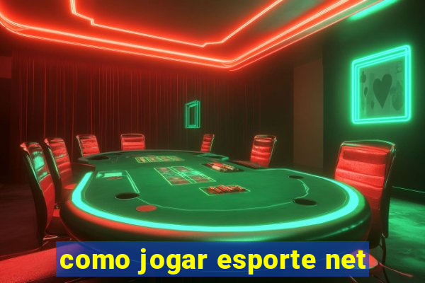 como jogar esporte net