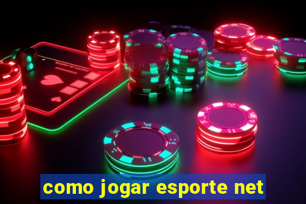 como jogar esporte net