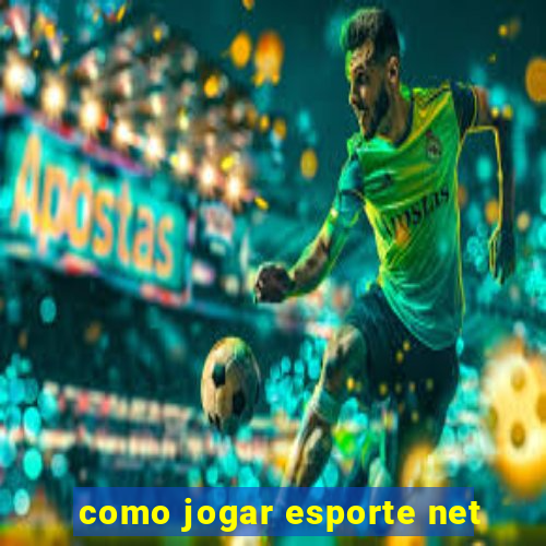 como jogar esporte net