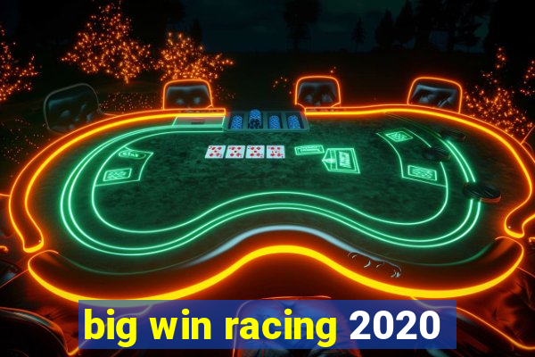 big win racing 2020