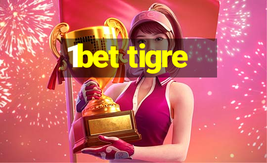 1bet tigre