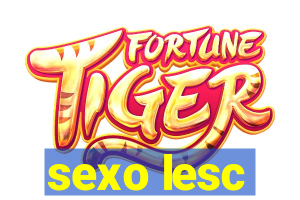 sexo lesc