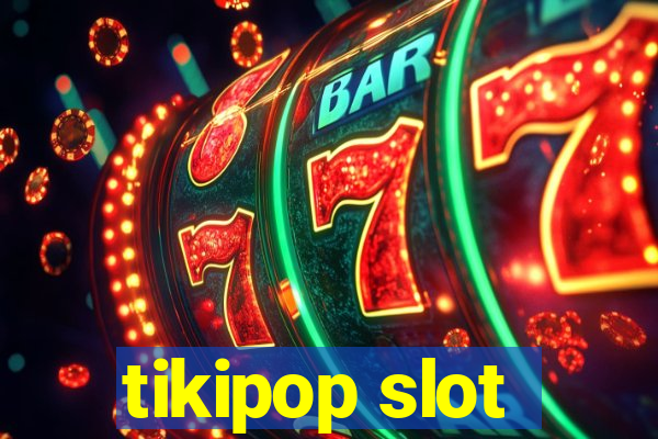 tikipop slot