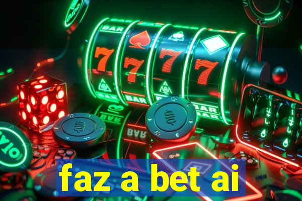 faz a bet ai