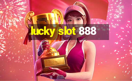 lucky slot 888