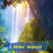 1 dollar deposit casino bonus