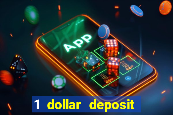 1 dollar deposit casino bonus