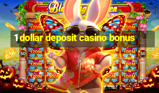 1 dollar deposit casino bonus