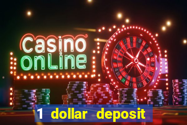 1 dollar deposit casino bonus