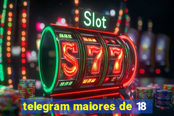 telegram maiores de 18