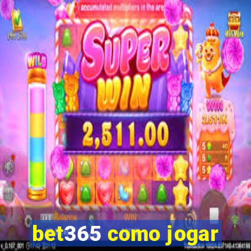 bet365 como jogar