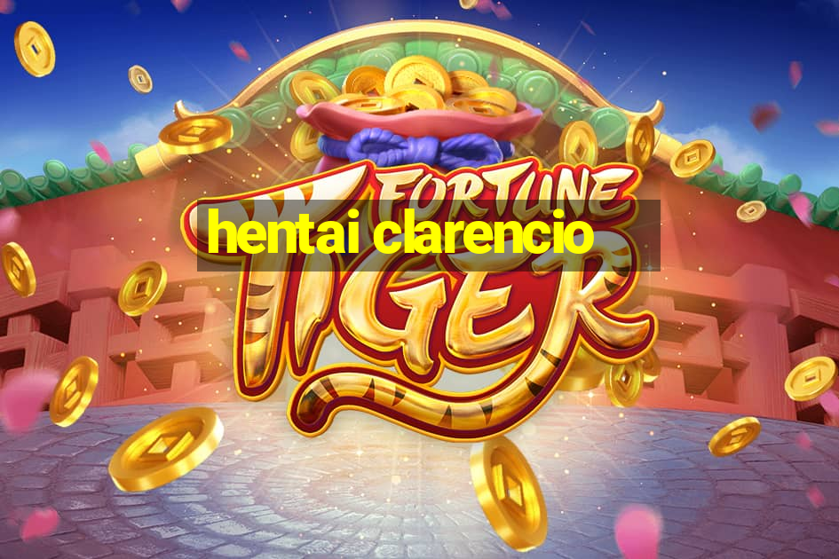 hentai clarencio